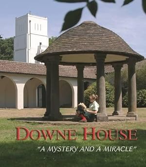 Bild des Verkufers fr Downe House- A Mystery and a Miracle zum Verkauf von WeBuyBooks