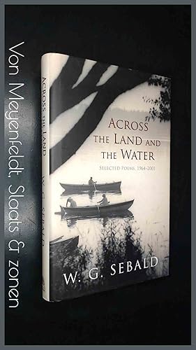 Seller image for Across the land and the water - Selected poems, 1964 - 2001 for sale by Von Meyenfeldt, Slaats & Sons