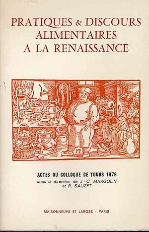 Bild des Verkufers fr Pratiques et discours alimentaires a la Renaissance.: Actes du colloque de Tours de mars 1979. Centre d'tudes suprieures de la Renaissance. zum Verkauf von La Bouquinerie