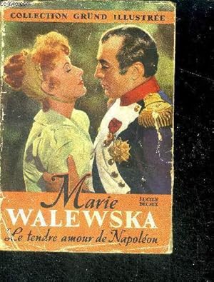 Seller image for Marie Walewska le tendre amour de napoleon - collection grund illustree N3 for sale by Le-Livre