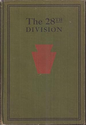Pennsylvania in the World War: An Illustrated History of the Twenty-Eighth Division (28th) Volume...