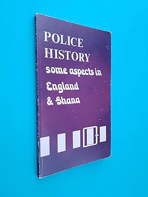 Police History: Some Aspects in England & Ghana