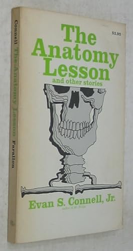 Seller image for The Anatomy Lesson, and Other Stories by Evan S. Connell, Jr. for sale by Powell's Bookstores Chicago, ABAA