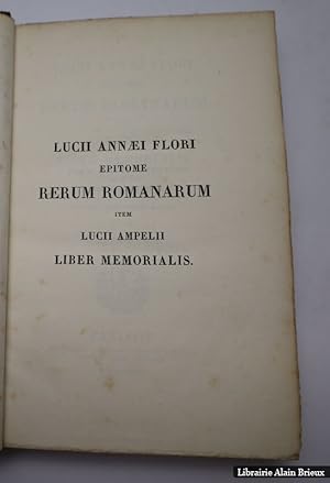 Imagen del vendedor de Lucii Annaei flori Epitome Rerum Romanarum item Lucii Ampelii Liber Memorialis a la venta por Librairie Alain Brieux