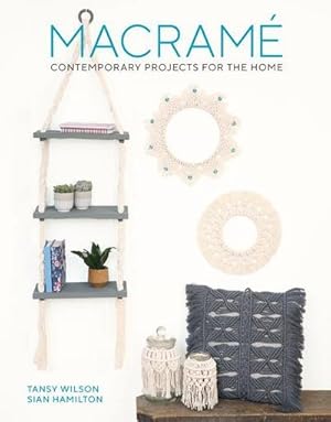 Bild des Verkufers fr Macrame: Contemporary Projects for the Home: Contemporary Projects for the Home zum Verkauf von Smartbuy