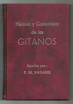 Seller image for HISTORIA Y COSTUMBRES DE LOS GITANOS. COLECCION DE CUENTOS VIEJOS Y NUEVOS, DICHOS Y TIMOS GRACIOSOS, MALDICIONES Y REFRANES NETAMENTE GITANOS. DICCIONARIO ESPAOL- GITANO - GERMANESCO for sale by Ducable Libros