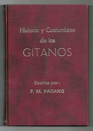 Imagen del vendedor de HISTORIA Y COSTUMBRES DE LOS GITANOS. COLECCION DE CUENTOS VIEJOS Y NUEVOS, DICHOS Y TIMOS GRACIOSOS, MALDICIONES Y REFRANES NETAMENTE GITANOS. DICCIONARIO ESPAOL- GITANO - GERMANESCO a la venta por Ducable Libros