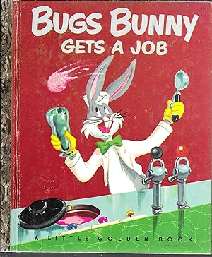 Bugs Bunny Gets A Job (A Little Golden Book)