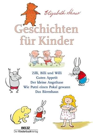 Bild des Verkufers fr Geschichten fr Kinder : Zilli, Billi und Willi - Guten Appetit - Der kleine Angsthase - Wie Putzi einen Pokal gewann - Das Brenhaus zum Verkauf von Smartbuy