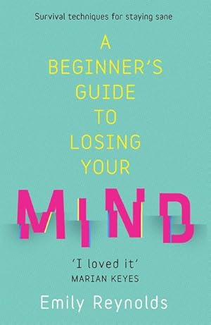 Bild des Verkufers fr A Beginner's Guide to Losing Your Mind : My road to staying sane, and how to navigate yours zum Verkauf von Smartbuy