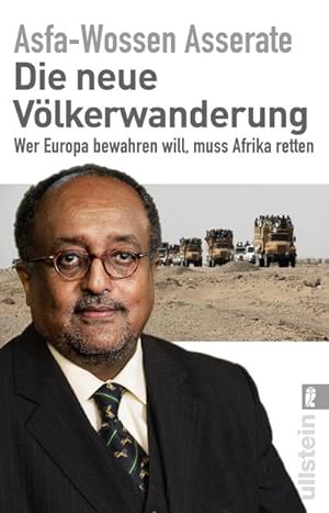 Imagen del vendedor de Die neue Vlkerwanderung : Wer Europa bewahren will, muss Afrika retten a la venta por Smartbuy