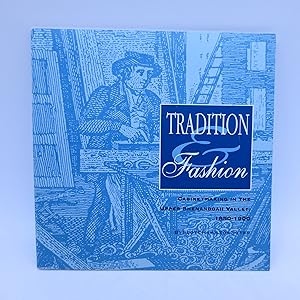 Tradition & fashion: Cabinetmaking in the Upper Shenandoah Valley, 1850-1900 (First Edition)