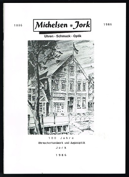 Seller image for Michelsen - Jork [Uhren, Schmuck, Optik], 1886-1986: 100 Jahre Uhrmacherhandwerk und Augenoptik. - for sale by Libresso Antiquariat, Jens Hagedorn