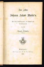 Das Leben Johann Jakob Moser`s: Aus seiner Selbstbiographie, den Archiven und Familienpapieren da...