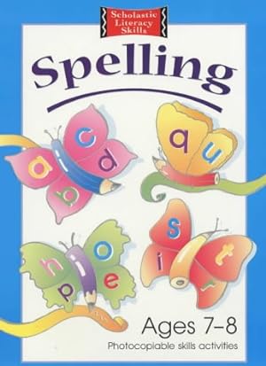 Bild des Verkufers fr Spelling Photocopiable Skills Activities Ages 7-8 (Scholastic Literacy Skills S.) zum Verkauf von WeBuyBooks