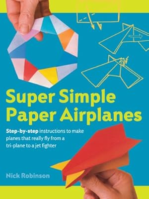 Immagine del venditore per Super Simple Paper Airplanes venduto da WeBuyBooks