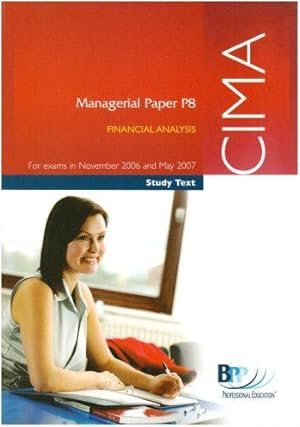 Image du vendeur pour CIMA P8 2006: Financial Analysis - Study Text (CIMA P8: Financial Analysis - Study Text) mis en vente par WeBuyBooks