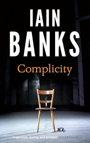Seller image for Complicity : 'A very good thriller' (Glasgow Herald) for sale by Smartbuy