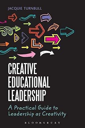 Bild des Verkufers fr Creative Educational Leadership: A Practical Guide to Leadership as Creativity zum Verkauf von WeBuyBooks