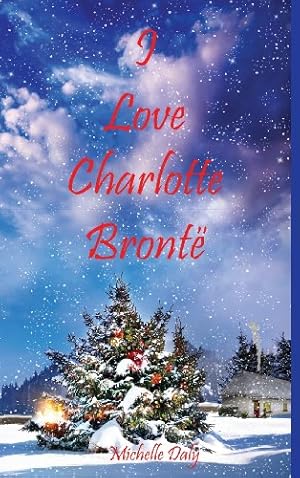 Bild des Verkufers fr I Love Charlotte Bront zum Verkauf von WeBuyBooks