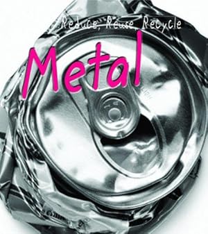 Imagen del vendedor de Metal (Reduce, Reuse, Recycle) a la venta por WeBuyBooks