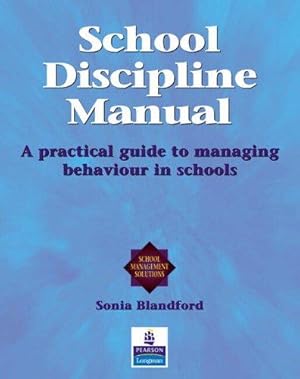 Bild des Verkufers fr School Discipline Manual: a practical guide to a multi-agency and supportive approach to behaviour management (Schools Management Solutions) zum Verkauf von WeBuyBooks