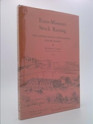 Seller image for Trans-Missouri stock raising;: The pasture lands of North America: winter grazing for sale by ThriftBooksVintage