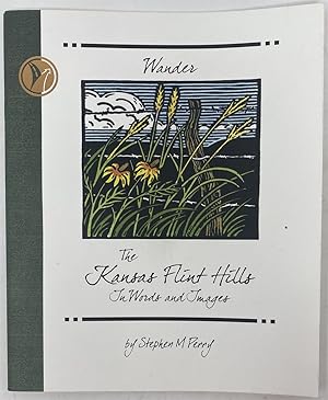 Immagine del venditore per Wander the Kansas Flint Hills: in Words and Images venduto da Oddfellow's Fine Books and Collectables