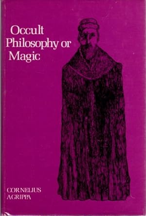 THREE BOOKS OF OCCULT PHILOSOPHY OR MAGIC: BOOK ONE - NATURAL MAGIC