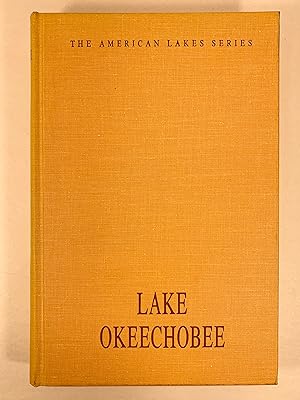 Seller image for Lake Okeechobee Wellspring of the Everglades for sale by Old New York Book Shop, ABAA