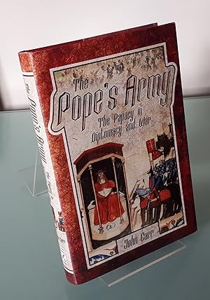 The Pope's Army: The Papacy in Diplomacy and War