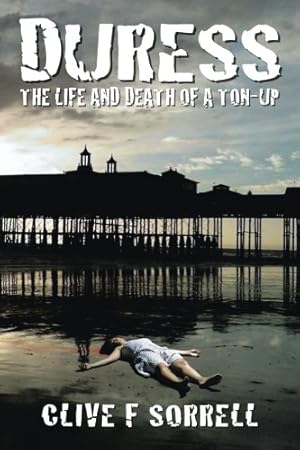 Imagen del vendedor de Duress: The Life and Death of a Ton-Up a la venta por WeBuyBooks