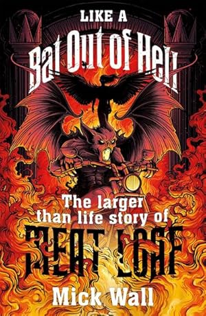 Bild des Verkufers fr Like a Bat Out of Hell : The Larger than Life Story of Meat Loaf zum Verkauf von Smartbuy