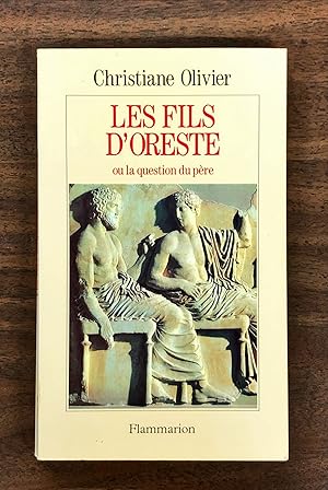 Les Fils d'Oreste: ou la Question du père