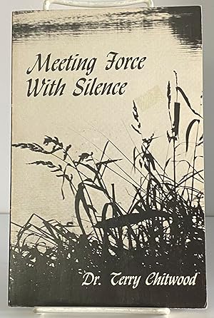 Seller image for Meeting Force With Silence for sale by Books Galore Missouri