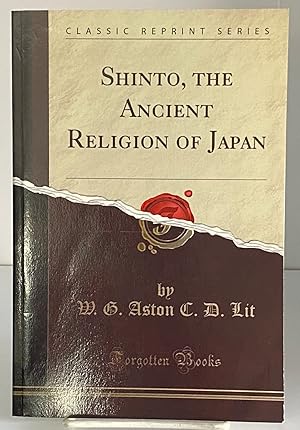 Seller image for Shinto, the Ancient Religion of Japan (Classic Reprint) for sale by Books Galore Missouri