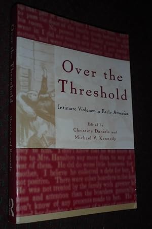 Bild des Verkufers fr Over the Threshold: Intimate Violence in Early America zum Verkauf von Pensees Bookshop