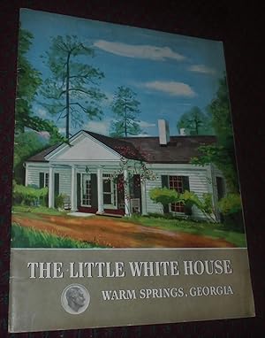 Image du vendeur pour The Story of the Little White House (Warm Springs, Georgia) mis en vente par Pensees Bookshop