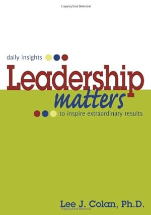 Imagen del vendedor de Leadership Matters . daily insights to inspire extraordinary results a la venta por Reliant Bookstore