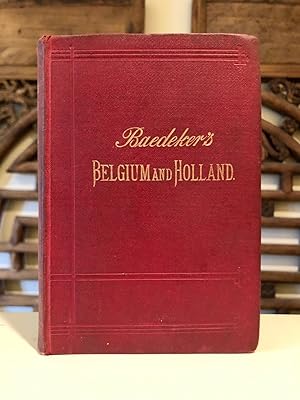 Belgium and Holland including the Grand-Duchy of Luxembourg: Handbook for Travellers