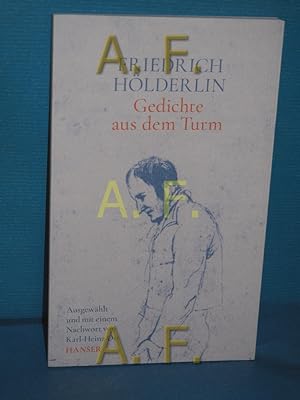 Seller image for Gedichte aus dem Turm. Friedrich Hlderlin , ausgewhlt und mit einem Nachwort von Karl-Heinz Ott for sale by Antiquarische Fundgrube e.U.