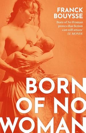 Seller image for Born of No Woman : The Word-Of-Mouth International Bestseller for sale by Smartbuy