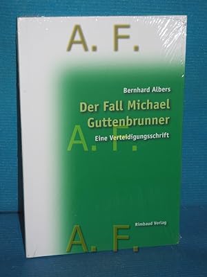 Seller image for Der Fall Michael Guttenbrunner : eine Verteidigungsschrift. Bernhard Albers / Rimbaud-Taschenbuch , Nr. 73, Guttenbrunner-Studien , Bd. 3 for sale by Antiquarische Fundgrube e.U.