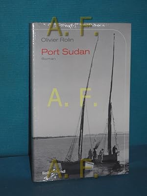 Seller image for Port Sudan : Roman. Olivier Rolin , aus dem Franzsischen von Holger Fock und Sabine Mller for sale by Antiquarische Fundgrube e.U.