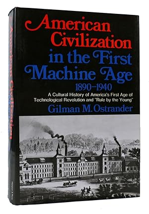 Seller image for AMERICAN CIVILIZATION IN THE FIRST MACHINE AGE: 1890-1940 for sale by Rare Book Cellar