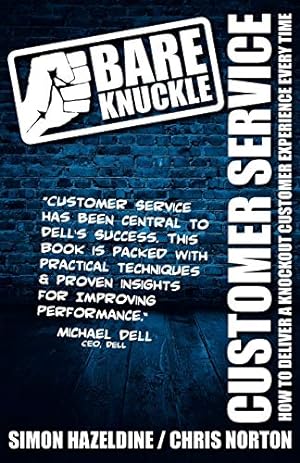 Image du vendeur pour Bare Knuckle: How To Deliver A Knockout Customer Experience Every Time mis en vente par WeBuyBooks