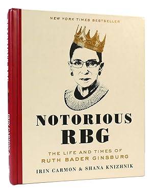 Imagen del vendedor de NOTORIOUS RBG The Life and Times of Ruth Bader Ginsburg a la venta por Rare Book Cellar