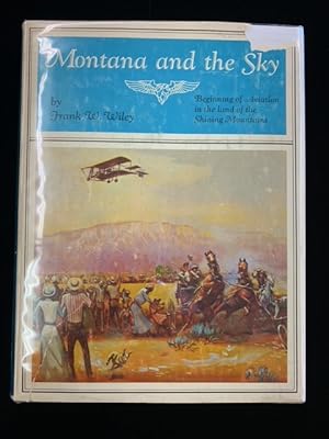 Image du vendeur pour Montana and the Sky: Beginning of Aviation in the Land of the Shining Mountains mis en vente par Second Edition Books