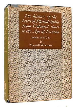 Seller image for THE HISTORY OF THE JEWS OF PHILADELPHIA From Colonial Times to the Age of Jackson SIGNED for sale by Rare Book Cellar