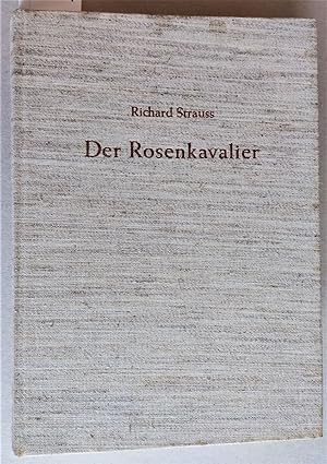 Der Rosenkavalier. Komödie für Musik in drei Aufzügen von Hugo von Hofmannsthal. Op. 59. Orcheste...